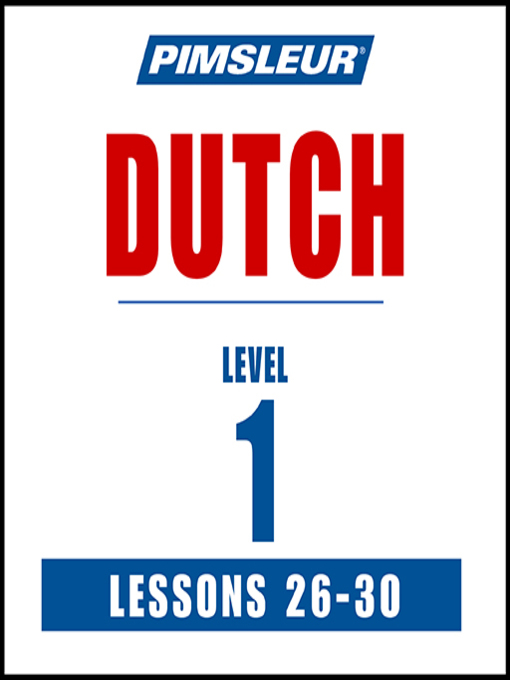 Title details for Pimsleur Dutch Level 1 Lessons 26-30 by Pimsleur - Wait list